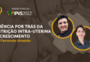 #157 – A ciência por trás da restrição intra-uterina de crescimento